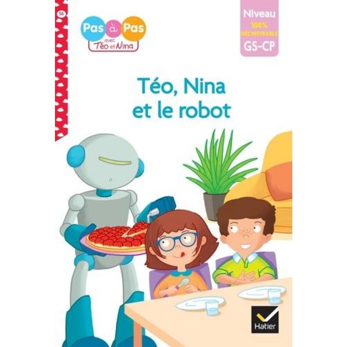 JE LIS PAS A PAS AVEC TEO ET NINA TOME 56 : TEO, NINA ET LE ROBOT. NIVEAU 100% DECHIFFRABLE GS-CP, Chavigny Isabelle