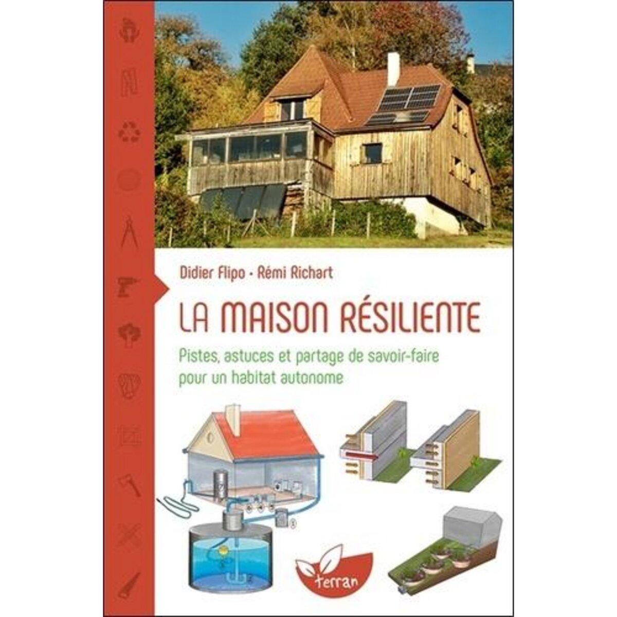 LA MAISON RESILIENTE. PISTES, ASTUCES ET PARTAGE DE SAVOIR-FAIRE POUR UN HABITAT AUTONOME, Flipo Didier