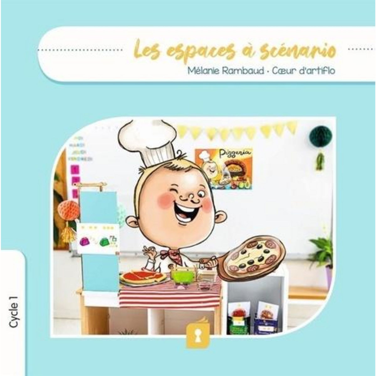 LES ESPACES A SCENARIO. CYCLE 1, Rambaud Mélanie