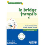 LE BRIDGE FRANCAIS. TOME 1, PREMIER NIVEAU, LA MAJEURE CINQUIEME, ENCHERES ET JEU DE LA CARTE, EDITION 2013, Cronier Philippe