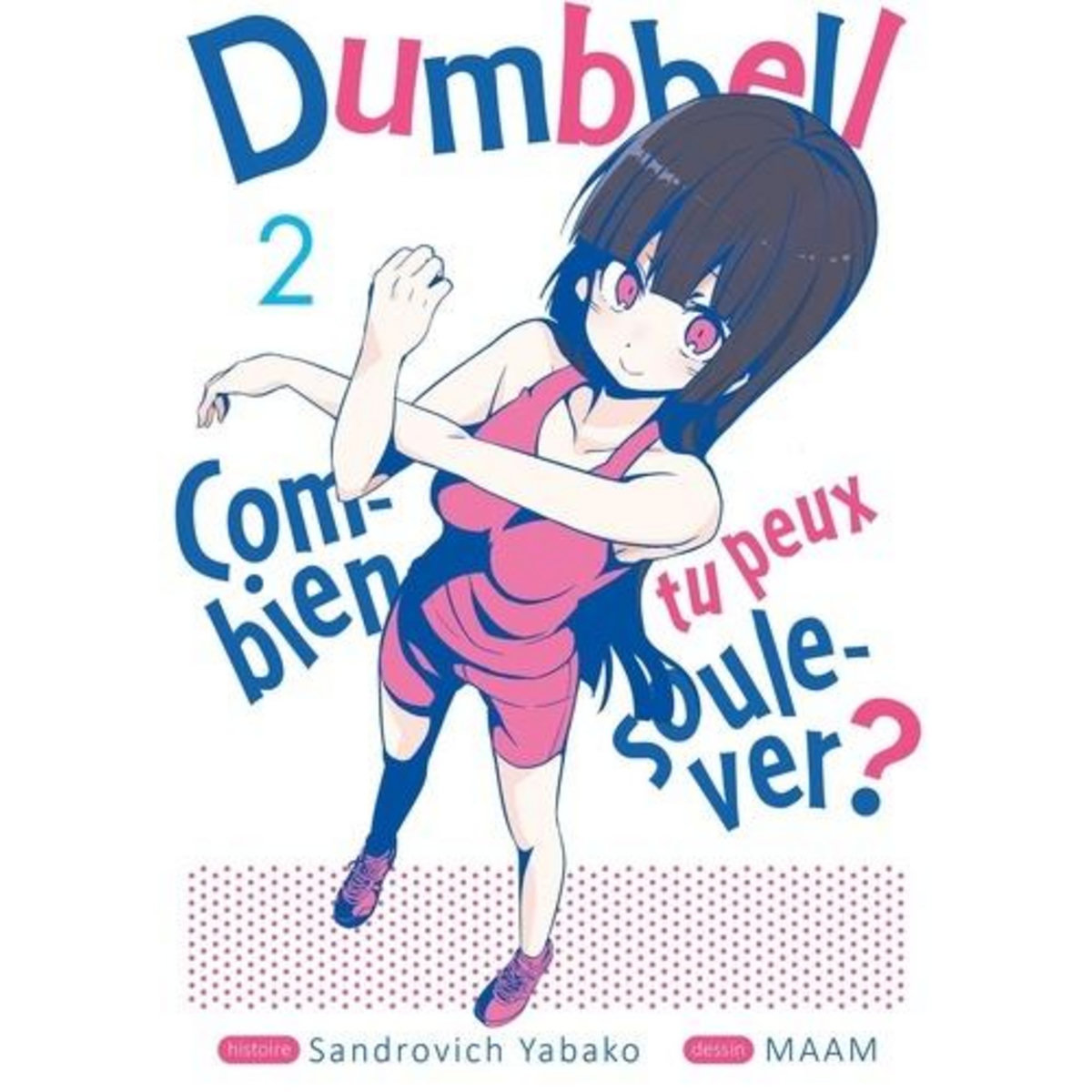 DUMBBELL : COMBIEN TU PEUX SOULEVER ? TOME 2 , Yabako Sandrovich