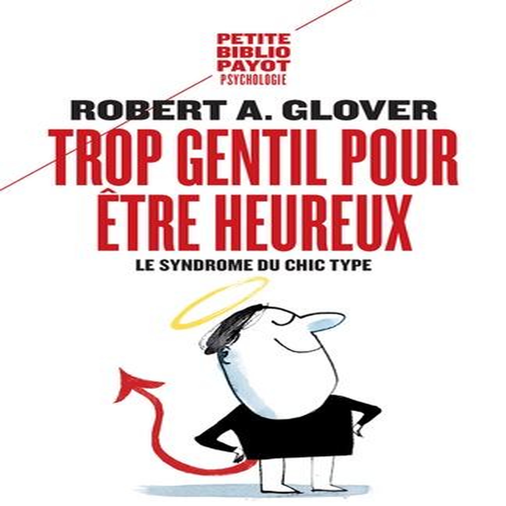 TROP GENTIL POUR ETRE HEUREUX, Glover Robert-A