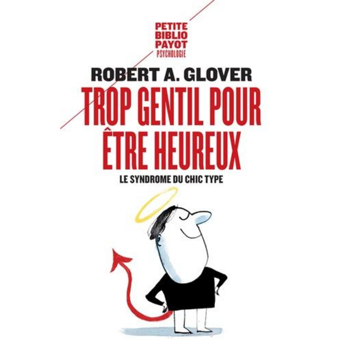 TROP GENTIL POUR ETRE HEUREUX, Glover Robert-A
