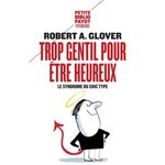 TROP GENTIL POUR ETRE HEUREUX, Glover Robert-A