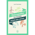 NATUROPATHIE, LE GUIDE SAISON PAR SAISON, Ternisien Loïc