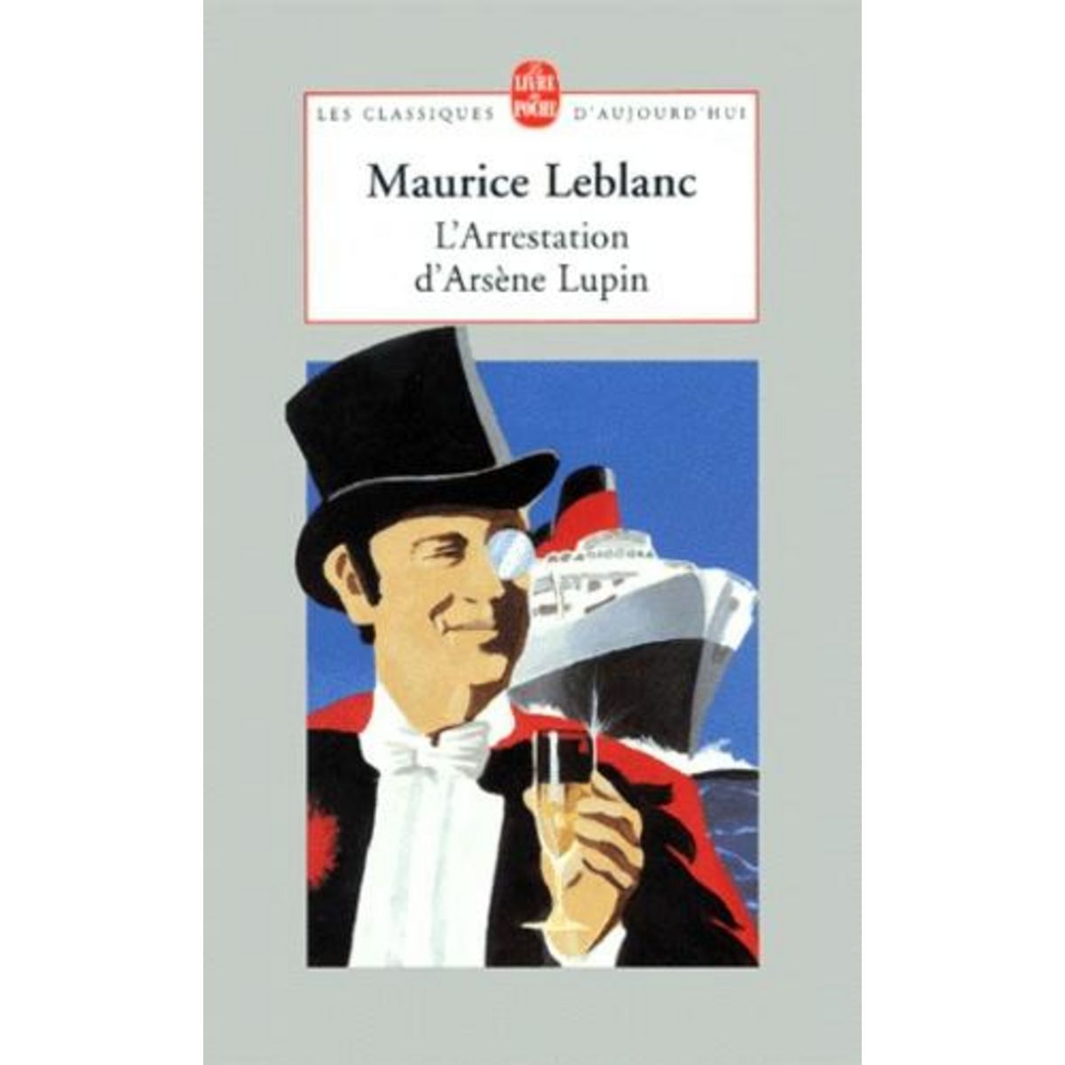 L'ARRESTATION D'ARSENE LUPIN. SUIVI DE ARSENE LUPIN EN PRISON. ET DE L'EVASION D'ARSENE LUPIN, Leblanc Maurice