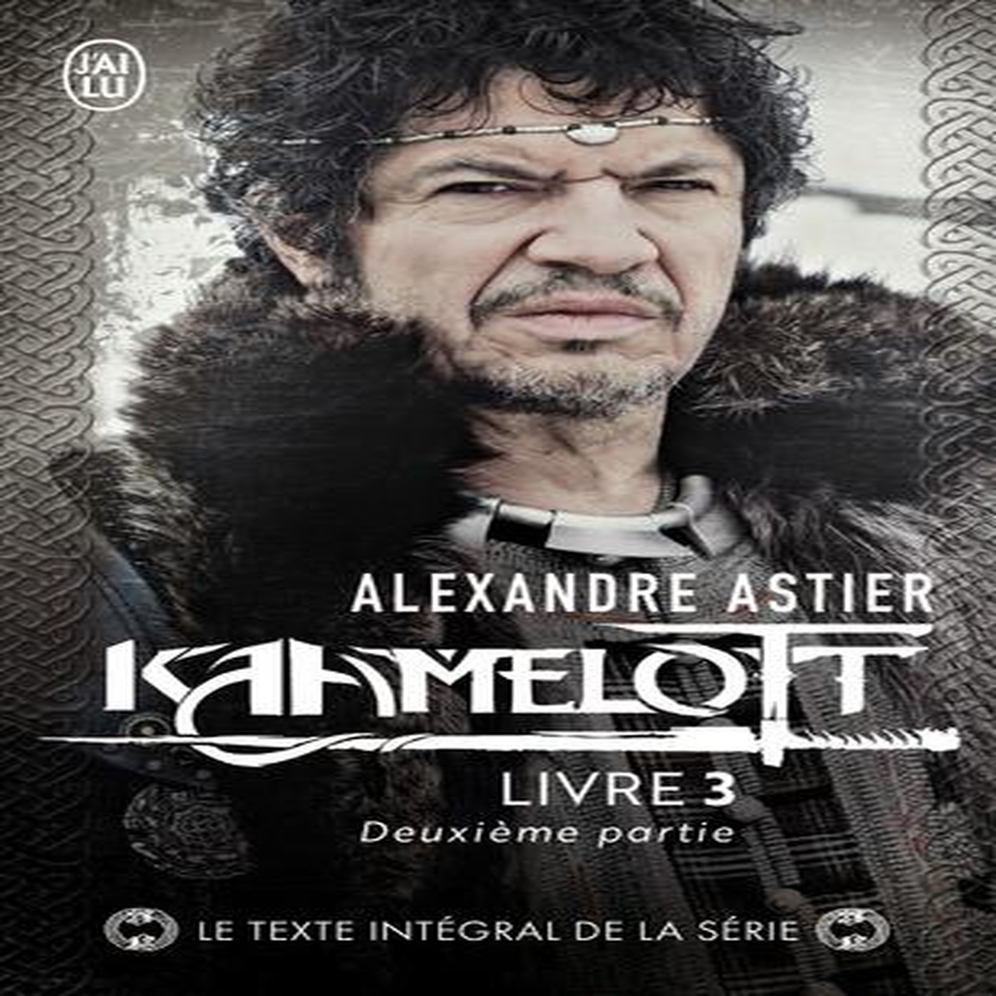 KAAMELOTT TOME 3 : DEUXIEME PARTIE. EPISODES 51 A 100, Astier Alexandre