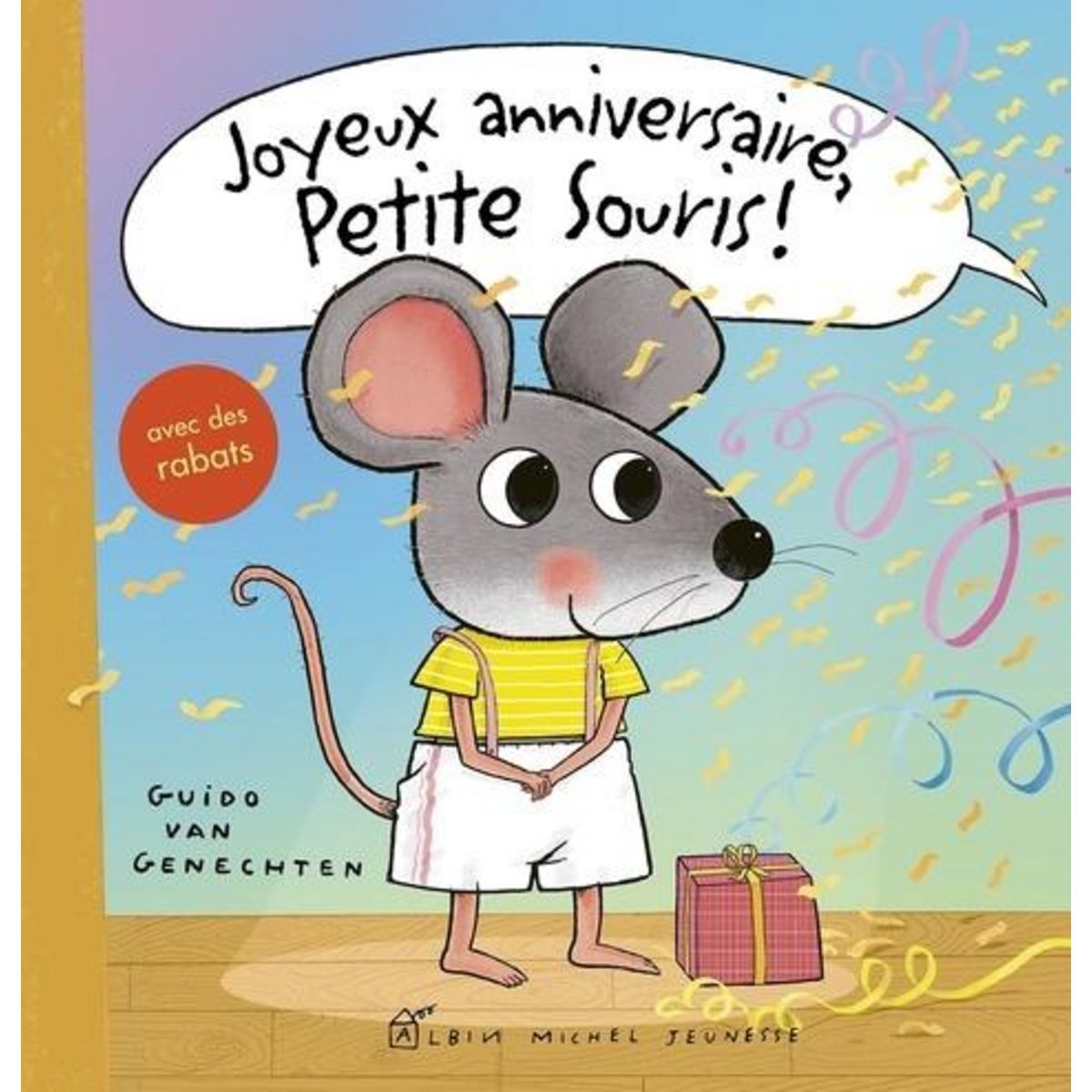 JOYEUX ANNIVERSAIRE, PETITE SOURIS !, Van Genechten Guido