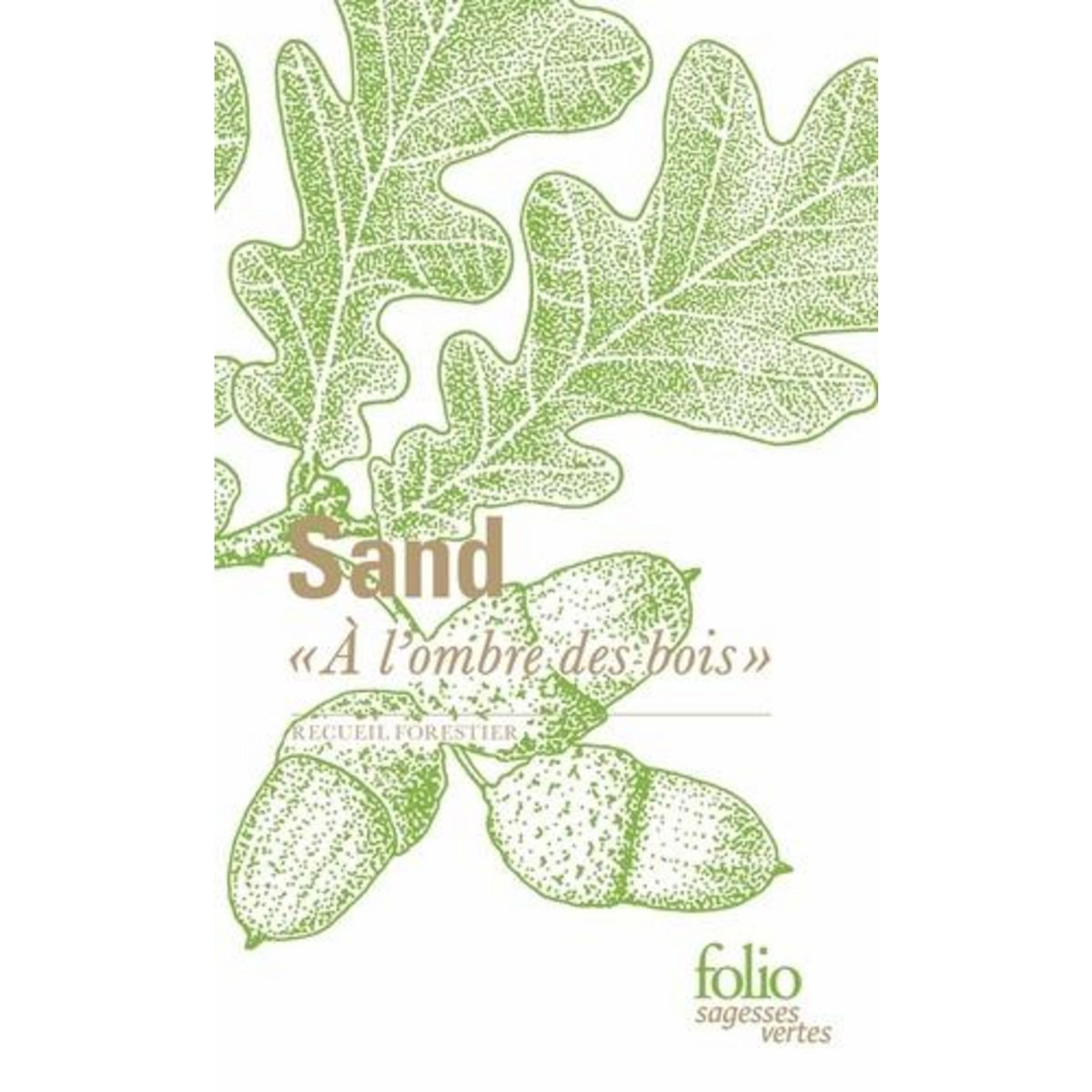 A L'OMBRE DES BOIS . RECUEIL FORESTIER, Sand George
