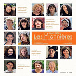 LES NOUVELLES PIONNIERES. DANS LES ATELIERS DE FEMMES ARTISTES DU XXIE SIECLE VOLUME 3, Panchout Catherine