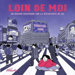 LOIN DE MOI. UN ROMAN GRAPHIQUE SUR LA DECOUVERTE DE SOI, Mari Christine