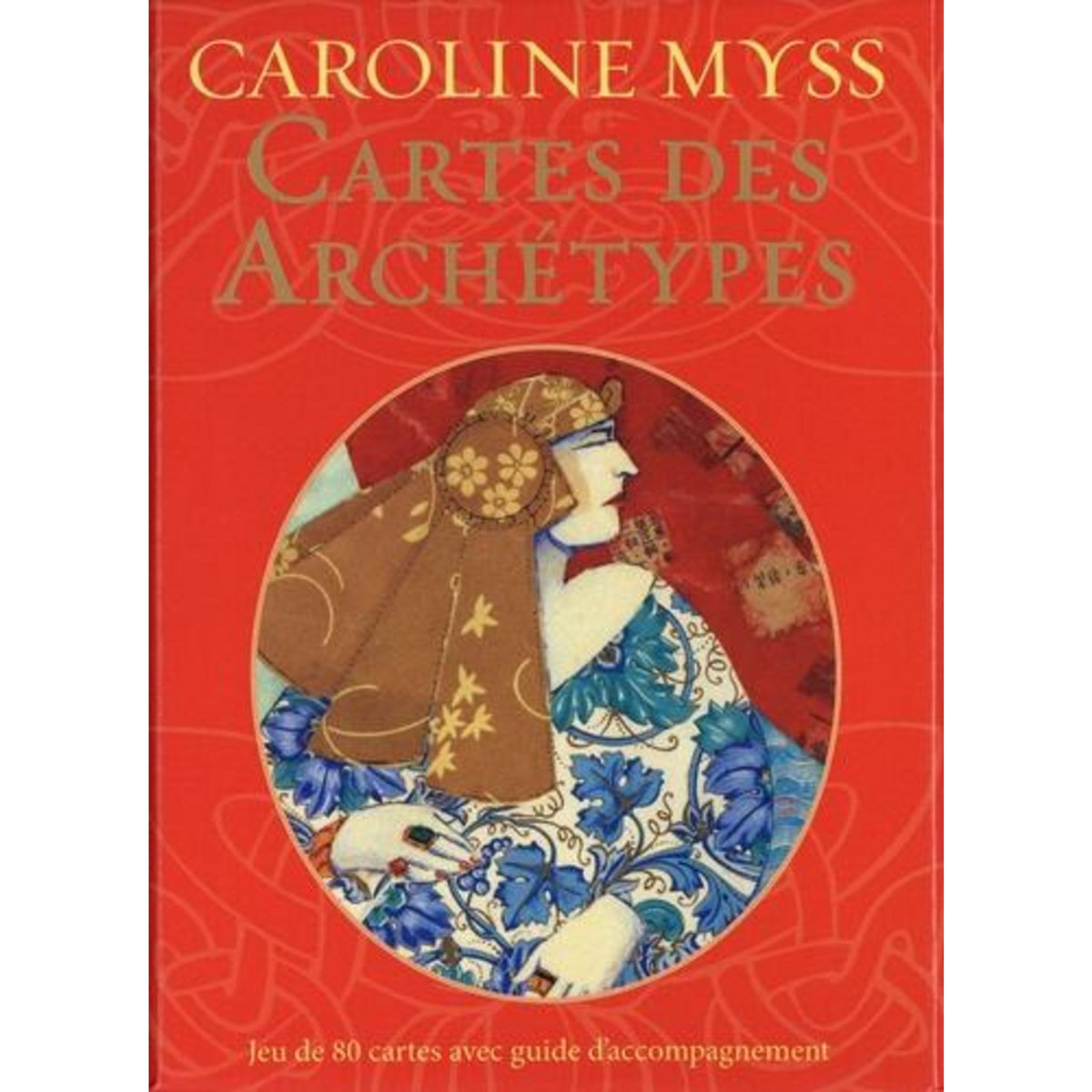 CARTES DES ARCHETYPES. JEU DE 80 CARTES AVEC GUIDE D'ACCOMPAGNEMENT, Myss Caroline
