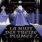 LA NUIT DES TREIZE PLUMES, Pandazopoulos Isabelle