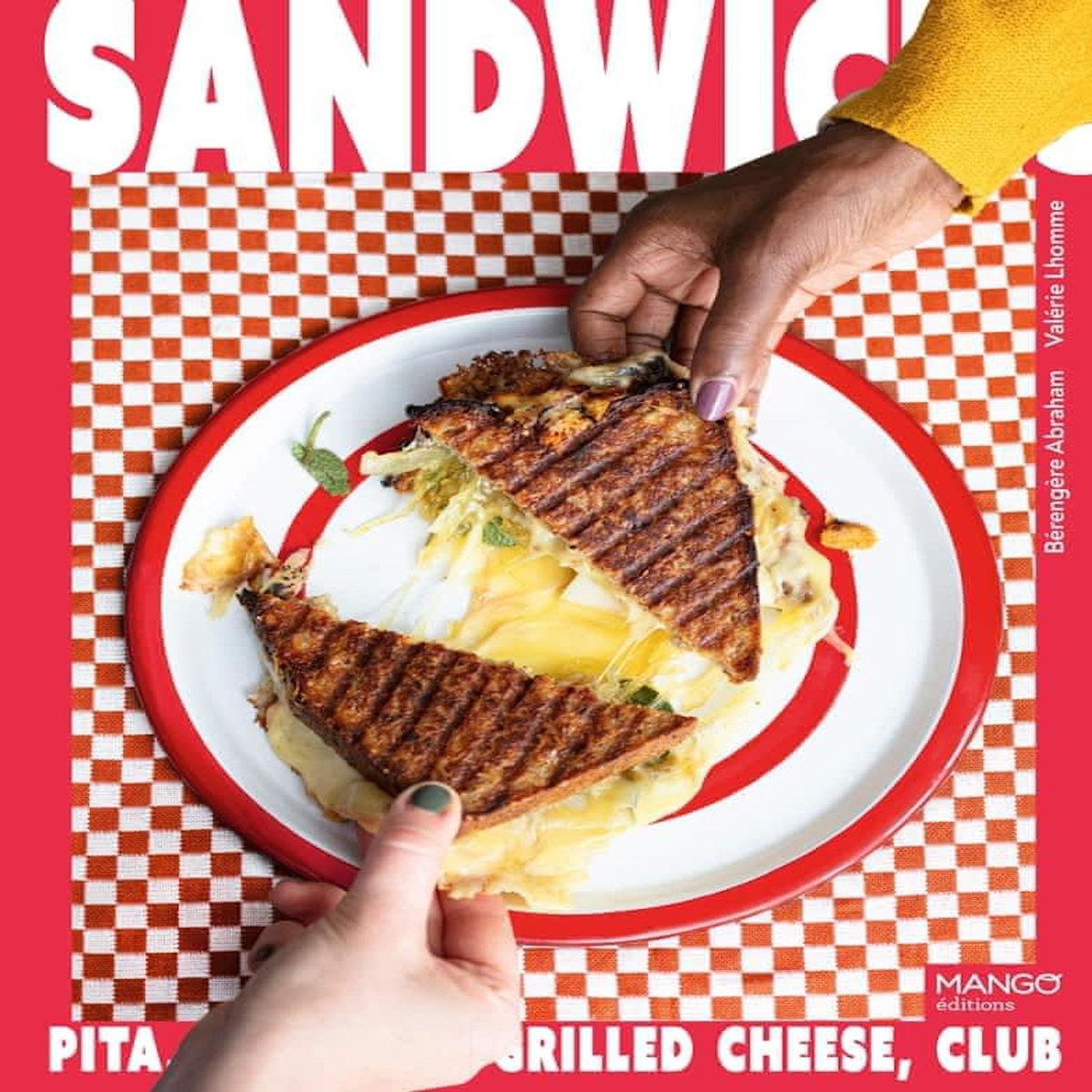 SANDWICHS. PITAS, FOCACCIA, GRILLED CHEESE, CLUB..., Abraham Bérengère