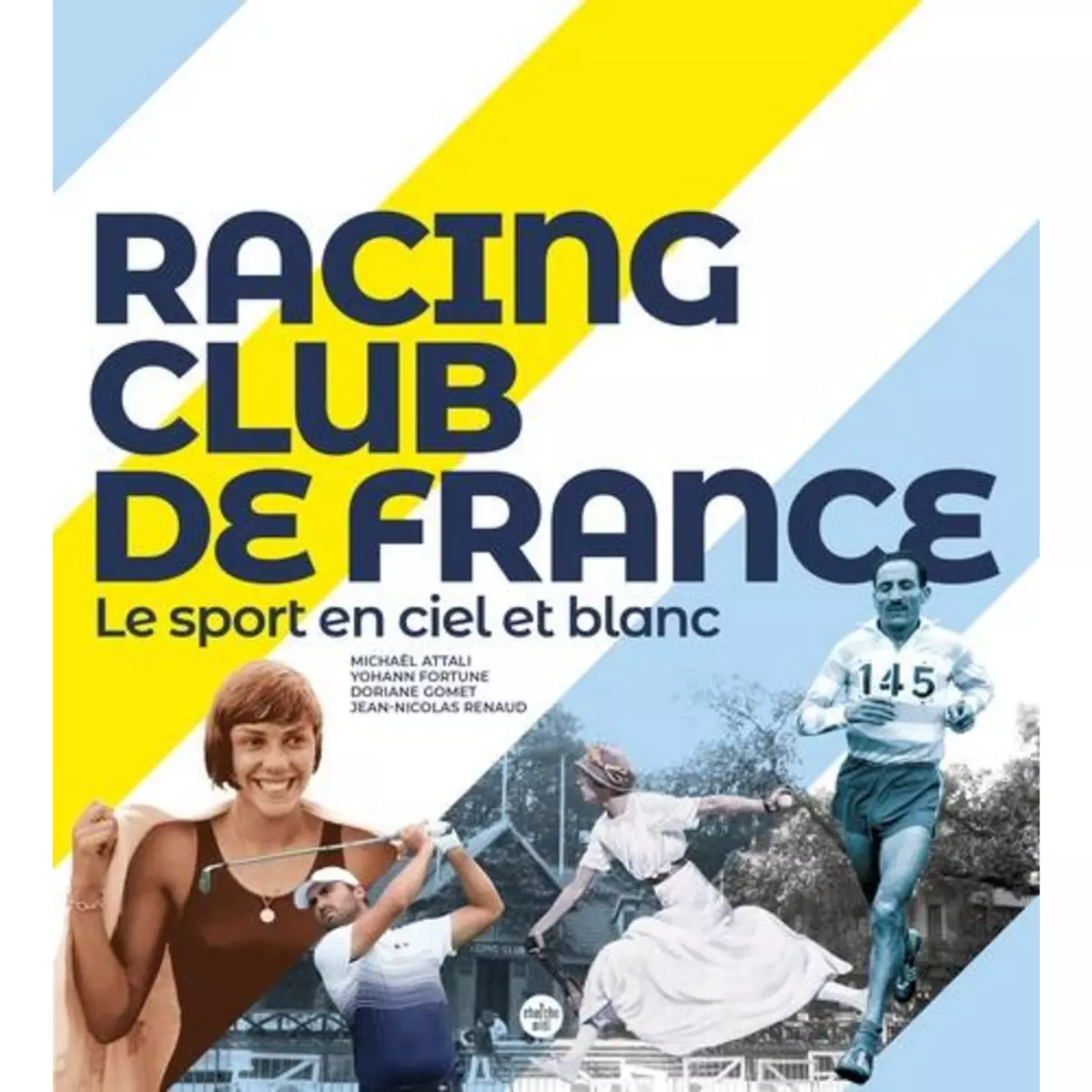  RACING CLUB DE FRANCE. LE SPORT EN CIEL ET BLANC, Attali Michaël