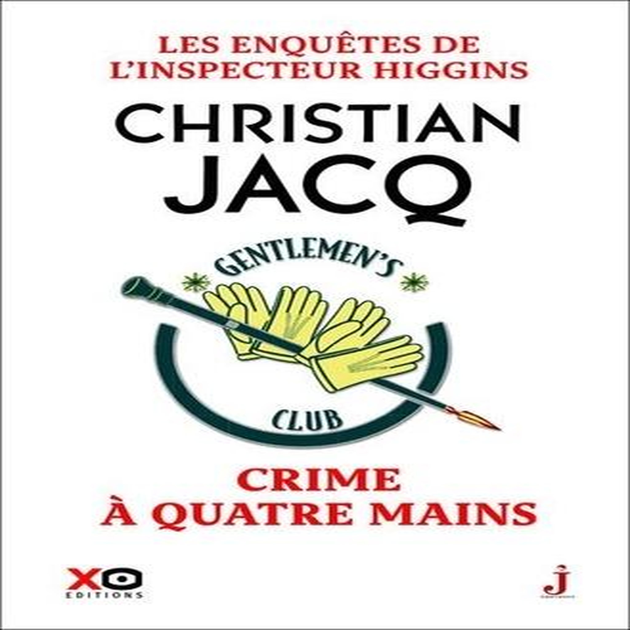 LES ENQUETES DE L'INSPECTEUR HIGGINS TOME 52 : CRIME A QUATRE MAINS, Jacq Christian