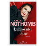 L'IMPOSSIBLE RETOUR, Nothomb Amélie