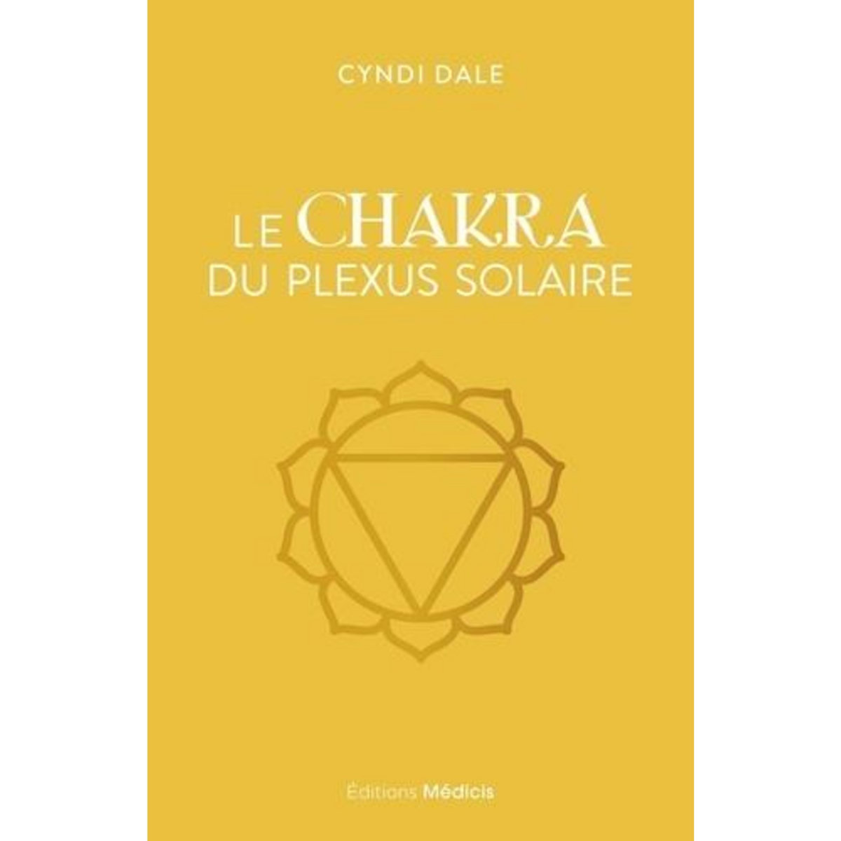 LE CHAKRA DU PLEXUS SOLAIRE, Dale Cyndi