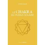 LE CHAKRA DU PLEXUS SOLAIRE, Dale Cyndi
