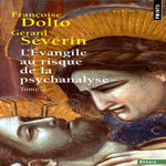 L'EVANGILE AU RISQUE DE LA PSYCHANALYSE. TOME 2, JESUS ET LE DESIR, Dolto Françoise