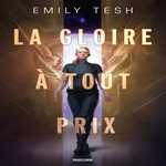 LA GLOIRE A TOUT PRIX, Tesh Emily