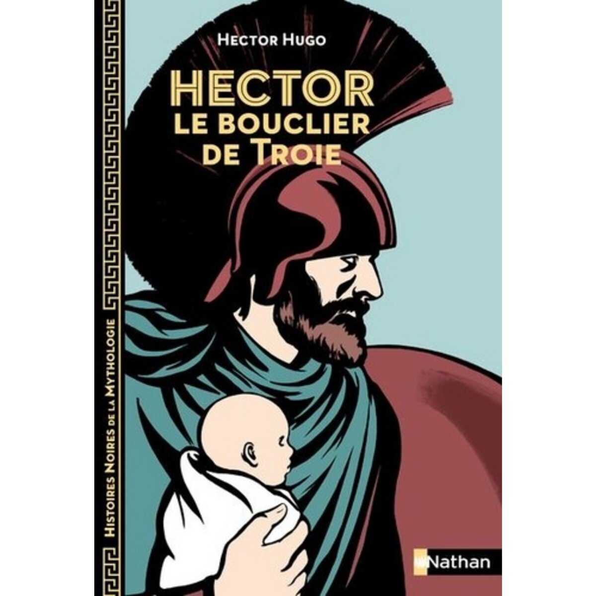  HECTOR, LE BOUCLIER DE TROIE, Hugo Hector