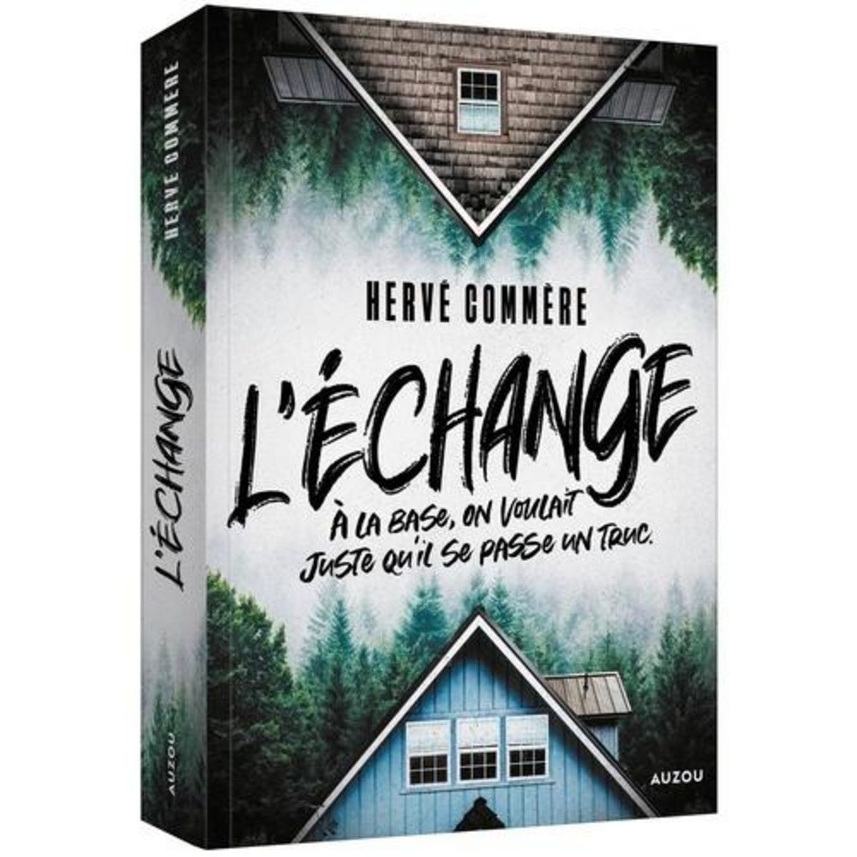 L'ECHANGE. A LA BASE, ON VOULAIT JUSTE QU'IL SE PASSE UN TRUC, Commère Hervé
