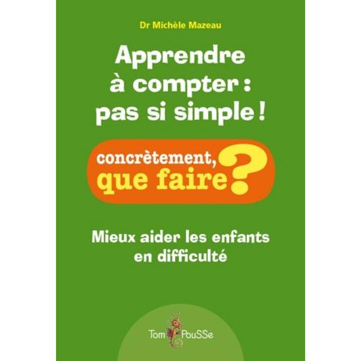 APPRENDRE A COMPTER : PAS SI SIMPLE !, Mazeau Michèle