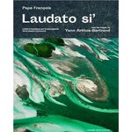 LAUDATO SI'. LETTRE ENCYCLIQUE SUR LA SAUVEGARDE DE LA MAISON COMMUNE, Pape François