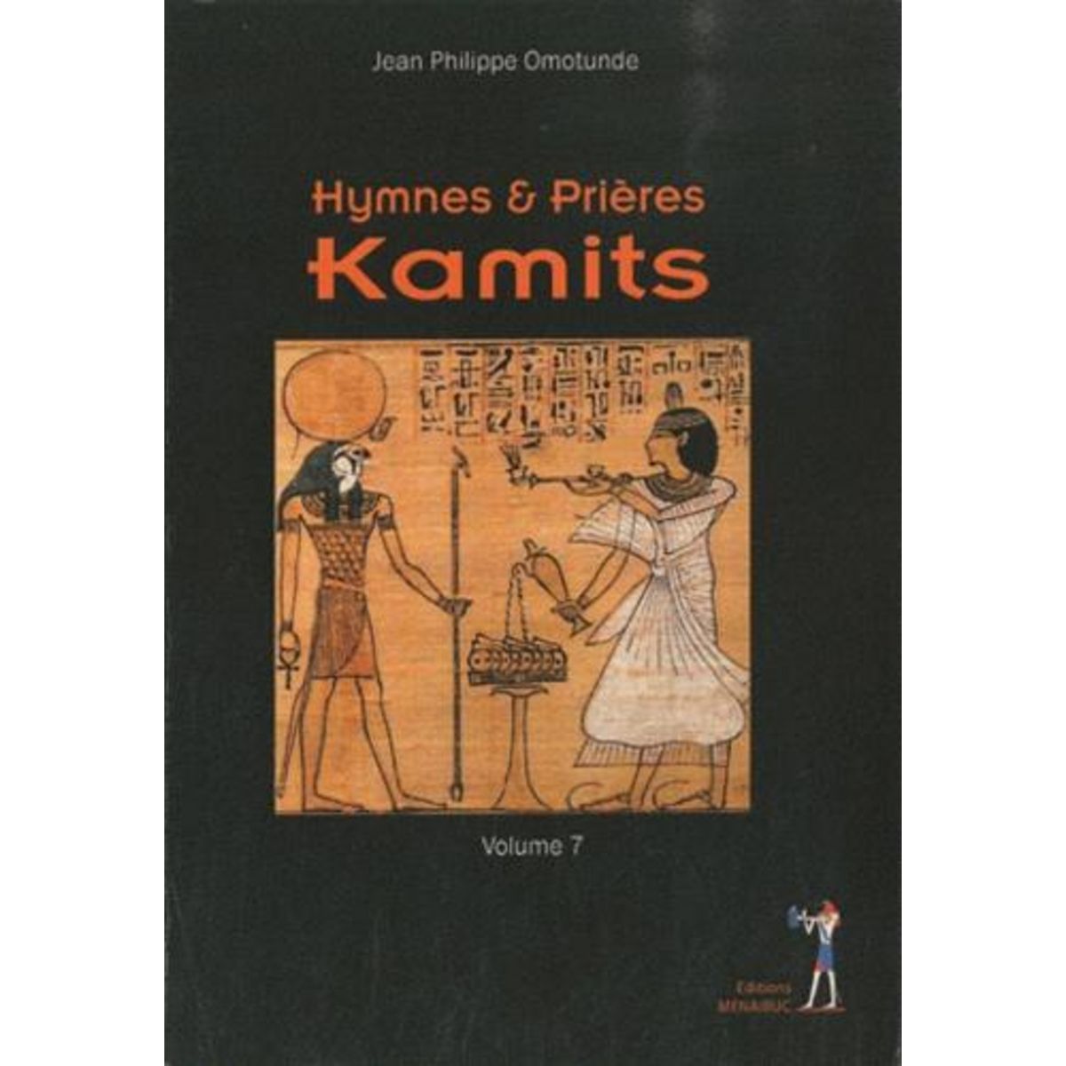 HYMNES ET PRIERES KAMITES, Omotunde Jean-Philippe