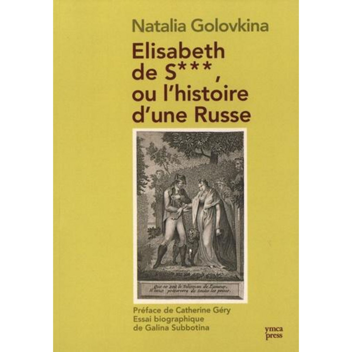 ELISABETH DE S*** OU L'HISTOIRE D'UNE RUSSE PUBLIEE PAR UNE DE SES COMPATRIOTES, Golovkina Natalia