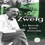 LE BRESIL, TERRE D'AVENIR, Zweig Stefan