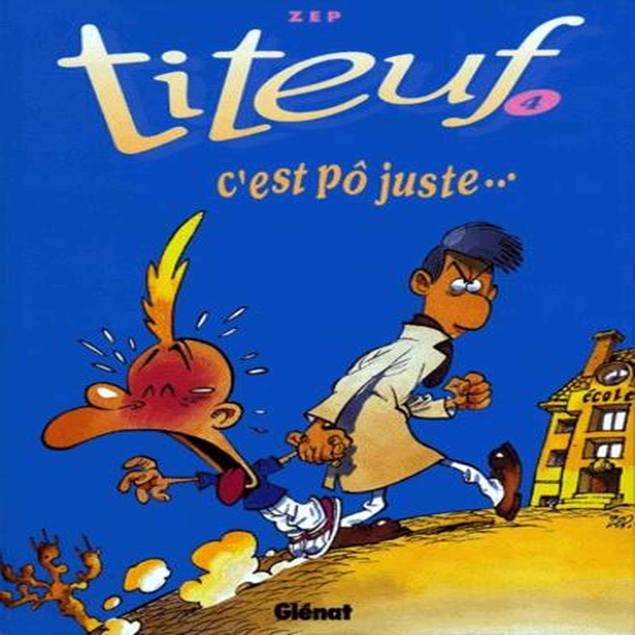 TITEUF TOME 4 : C'EST PO JUSTE, Zep