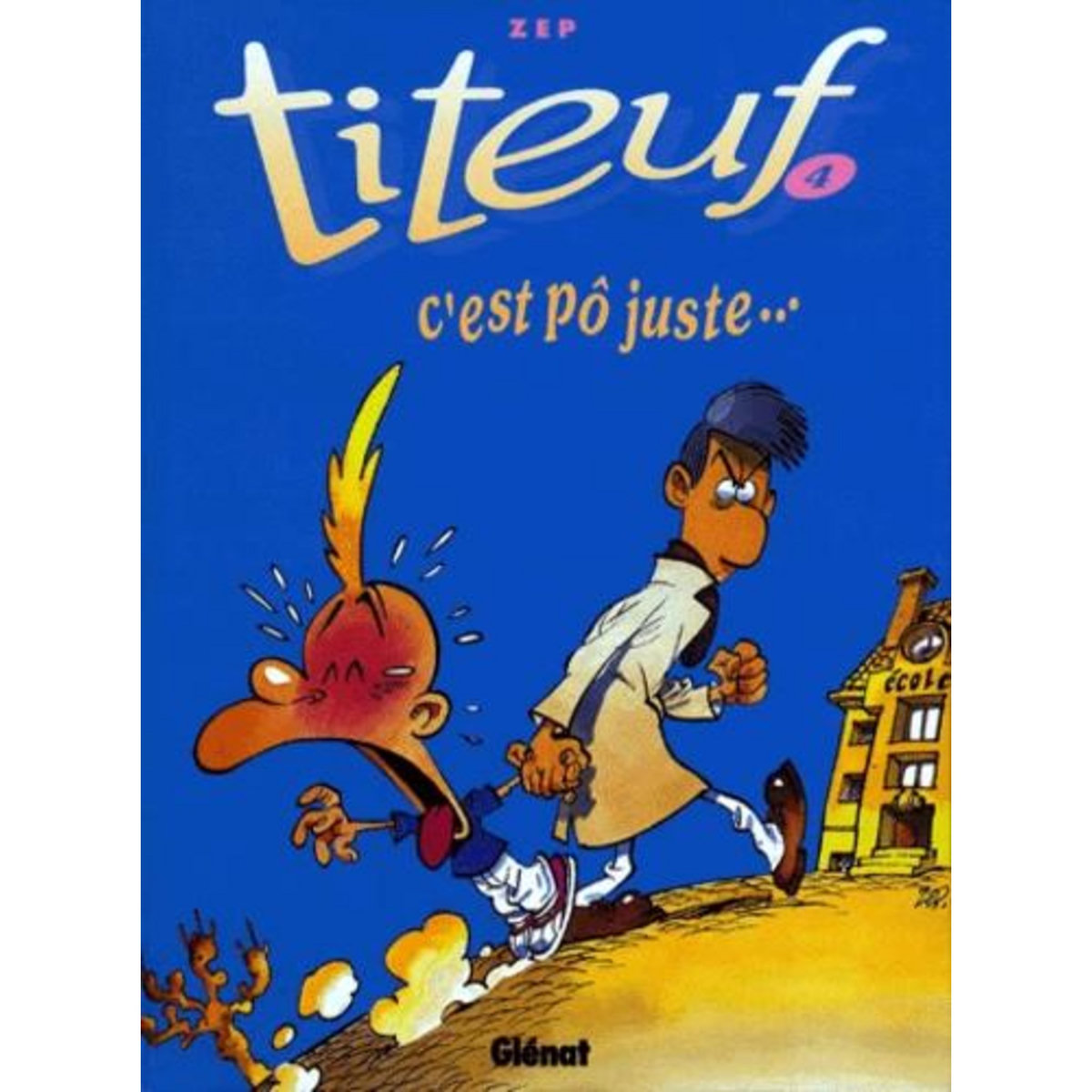 TITEUF TOME 4 : C'EST PO JUSTE, Zep