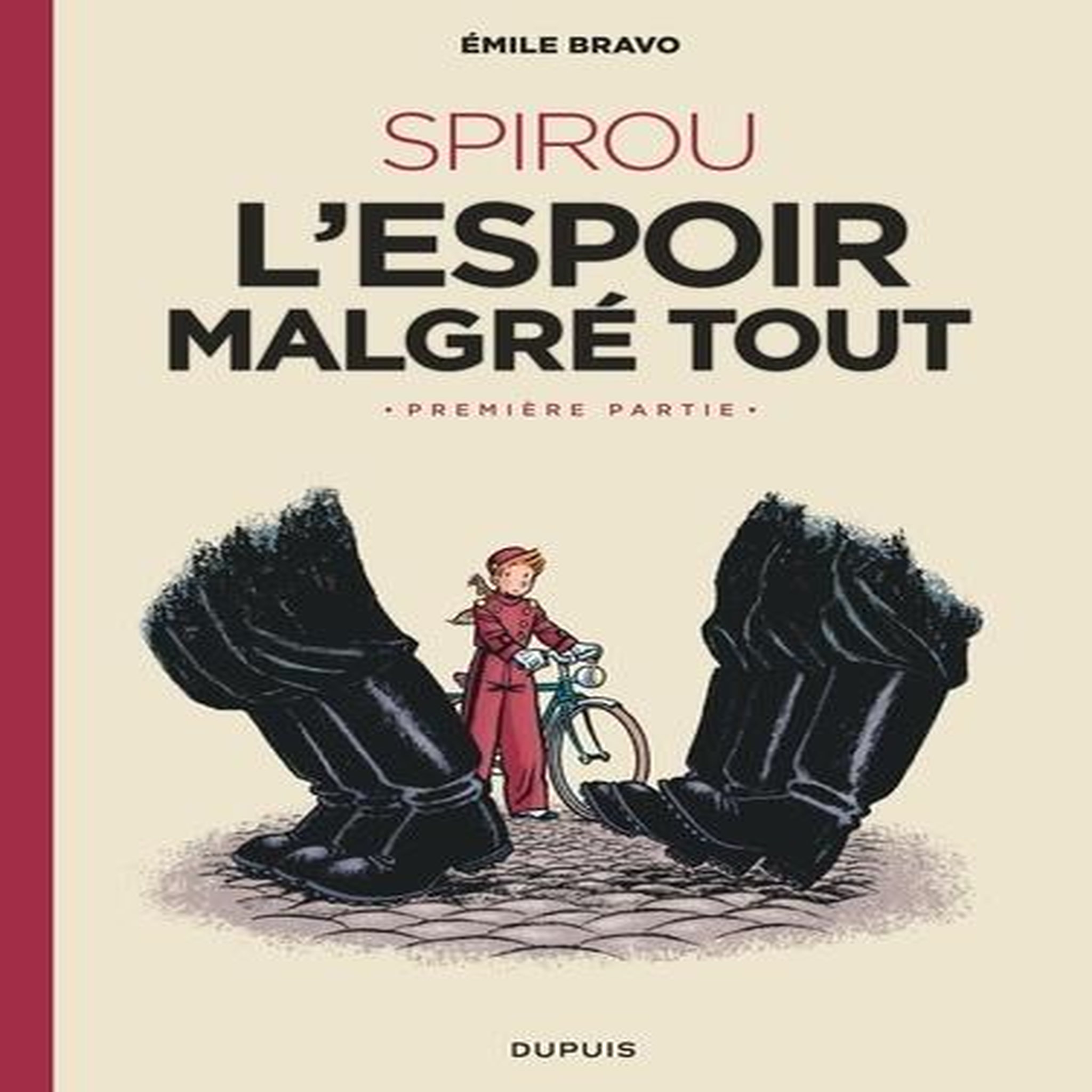 SPIROU, L'ESPOIR MALGRE TOUT TOME 1 : UN MAUVAIS DEPART, Bravo Emile