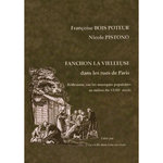 FANCHON LA VIELLEUSE DANS LES RUES DE PARIS. REFLEXIONS SUR LES MUSIQUES POPULAIRES AU MILIEU DU XVIIIE SIECLE, AVEC 1 CD AUDIO, Bois Poteur Françoise