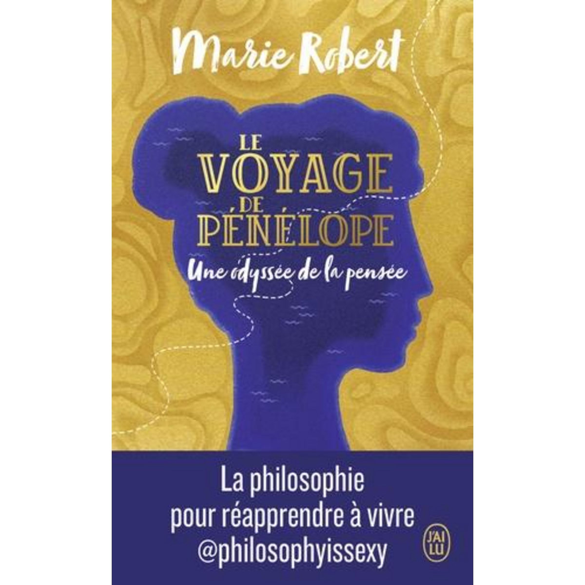 LE VOYAGE DE PENELOPE. UNE ODYSSEE DE LA PENSEE, Robert Marie