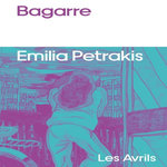 BAGARRE, Petrakis Emilia