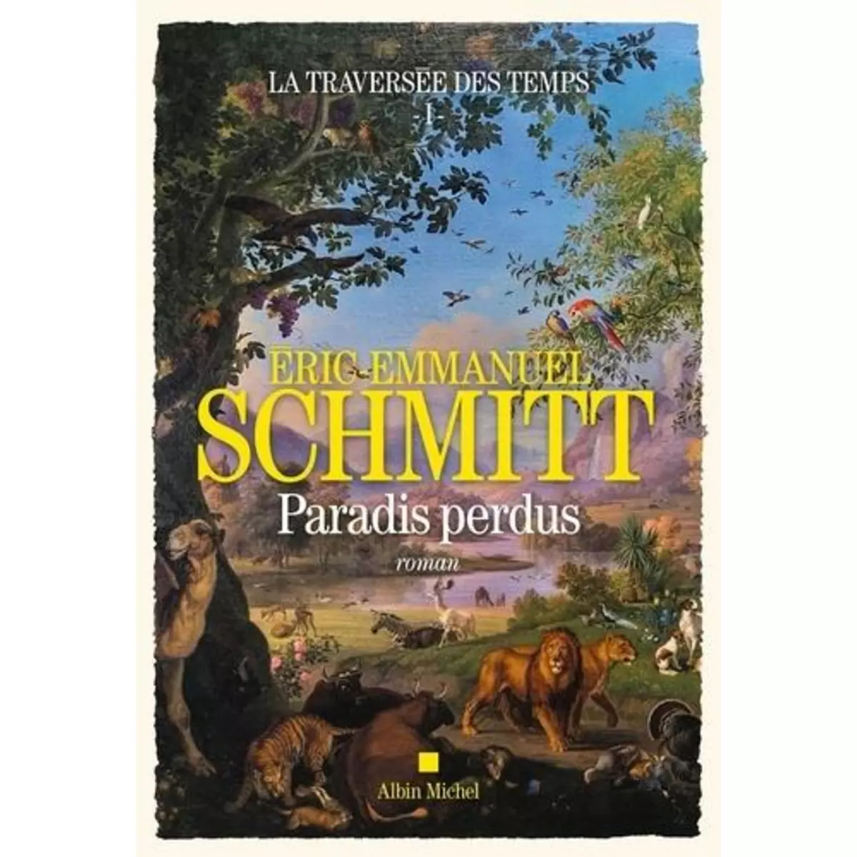  LA TRAVERSEE DES TEMPS TOME 1 : PARADIS PERDUS, Schmitt Eric-Emmanuel
