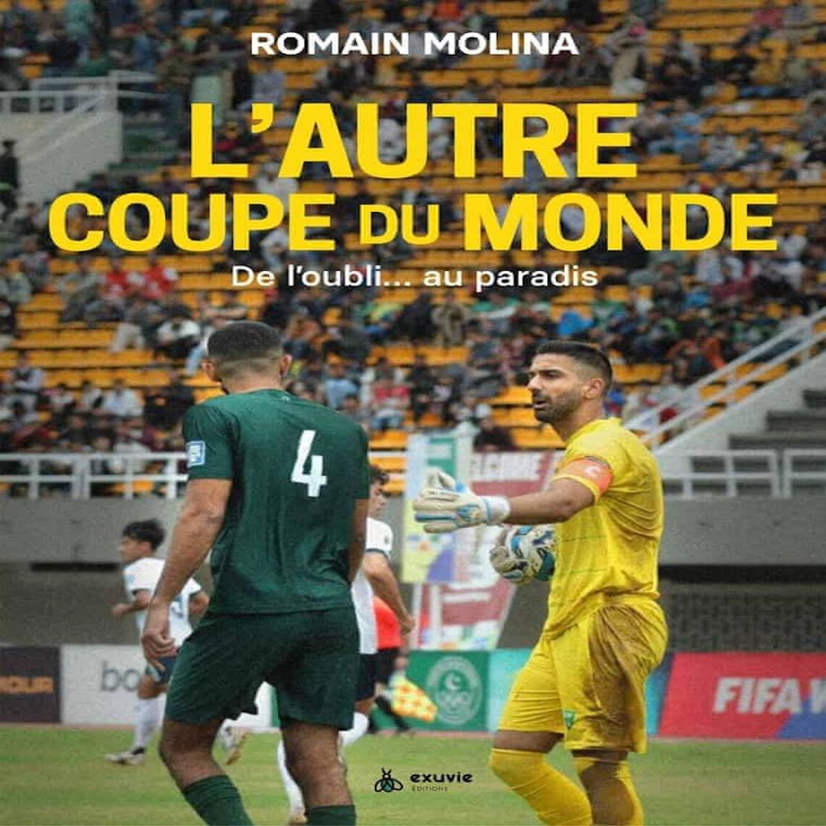 L'AUTRE COUPE DU MONDE. DE L'OUBLI AU PARADIS, Molina Romain