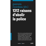 1312 RAISONS D'ABOLIR LA POLICE, Ricordeau Gwénola