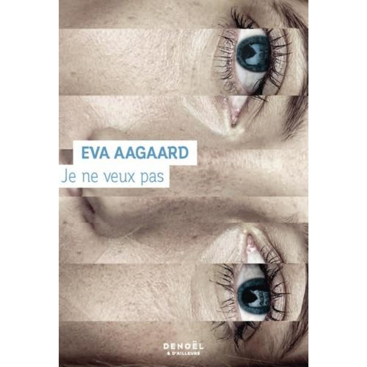 JE NE VEUX PAS, Aagaard Eva
