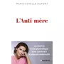  L'ANTI-MERE, Dupont Marie-Estelle