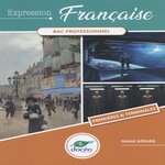 EXPRESSION FRANCAISE 1RE & TLE BAC PRO. EDITION 2023, Gérard Diane