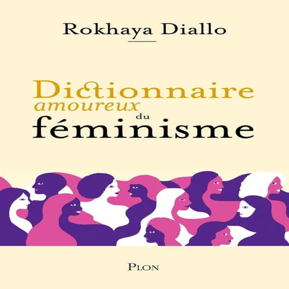 DICTIONNAIRE AMOUREUX DU FEMINISME, Diallo Rokhaya