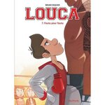 LOUCA TOME 7 : FOUTU POUR FOUTU, Dequier Bruno