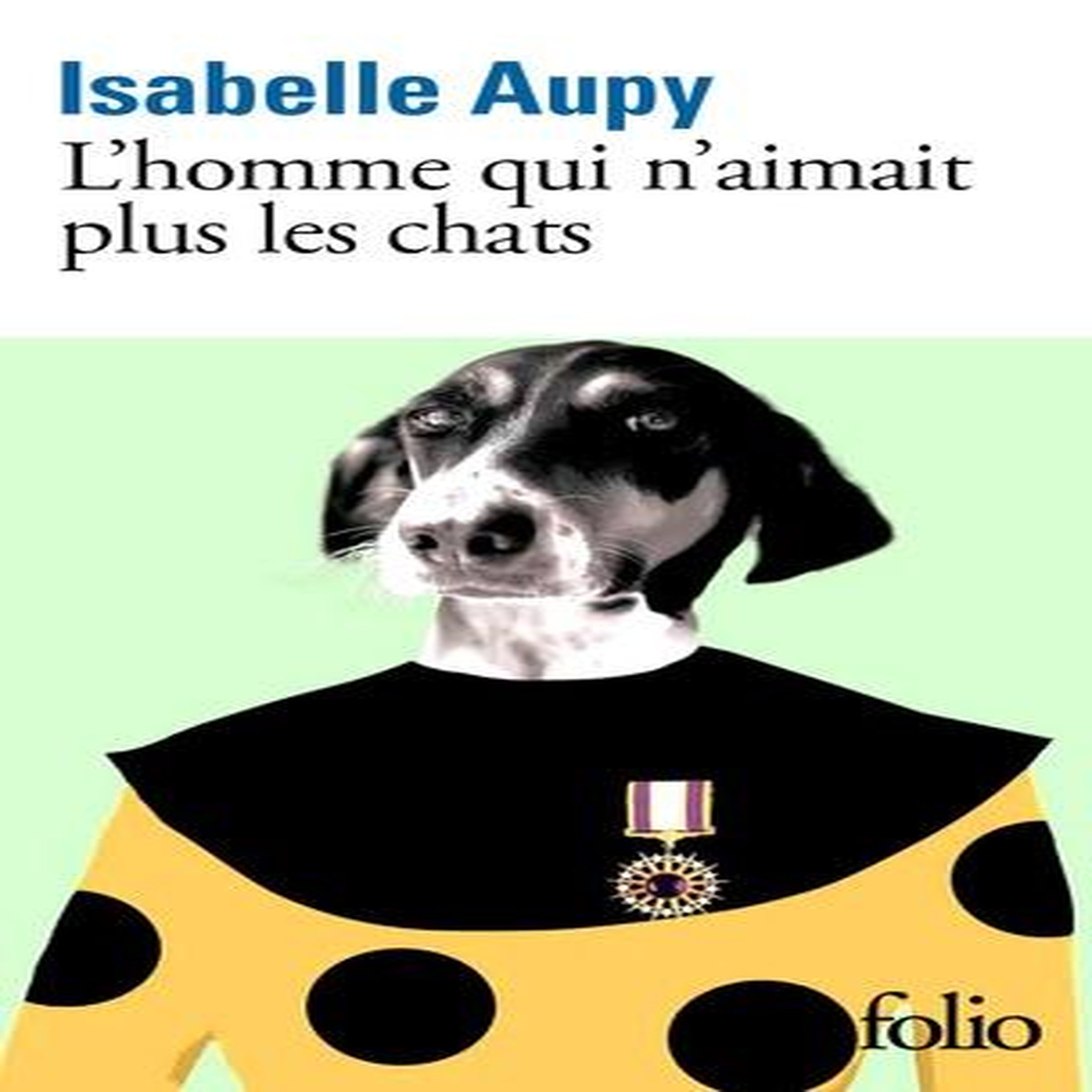 L'HOMME QUI N'AIMAIT PLUS LES CHATS, Aupy Isabelle