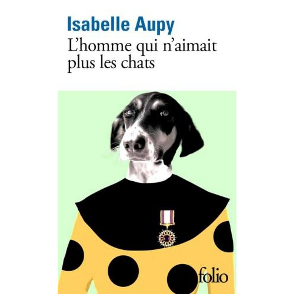 L'HOMME QUI N'AIMAIT PLUS LES CHATS, Aupy Isabelle