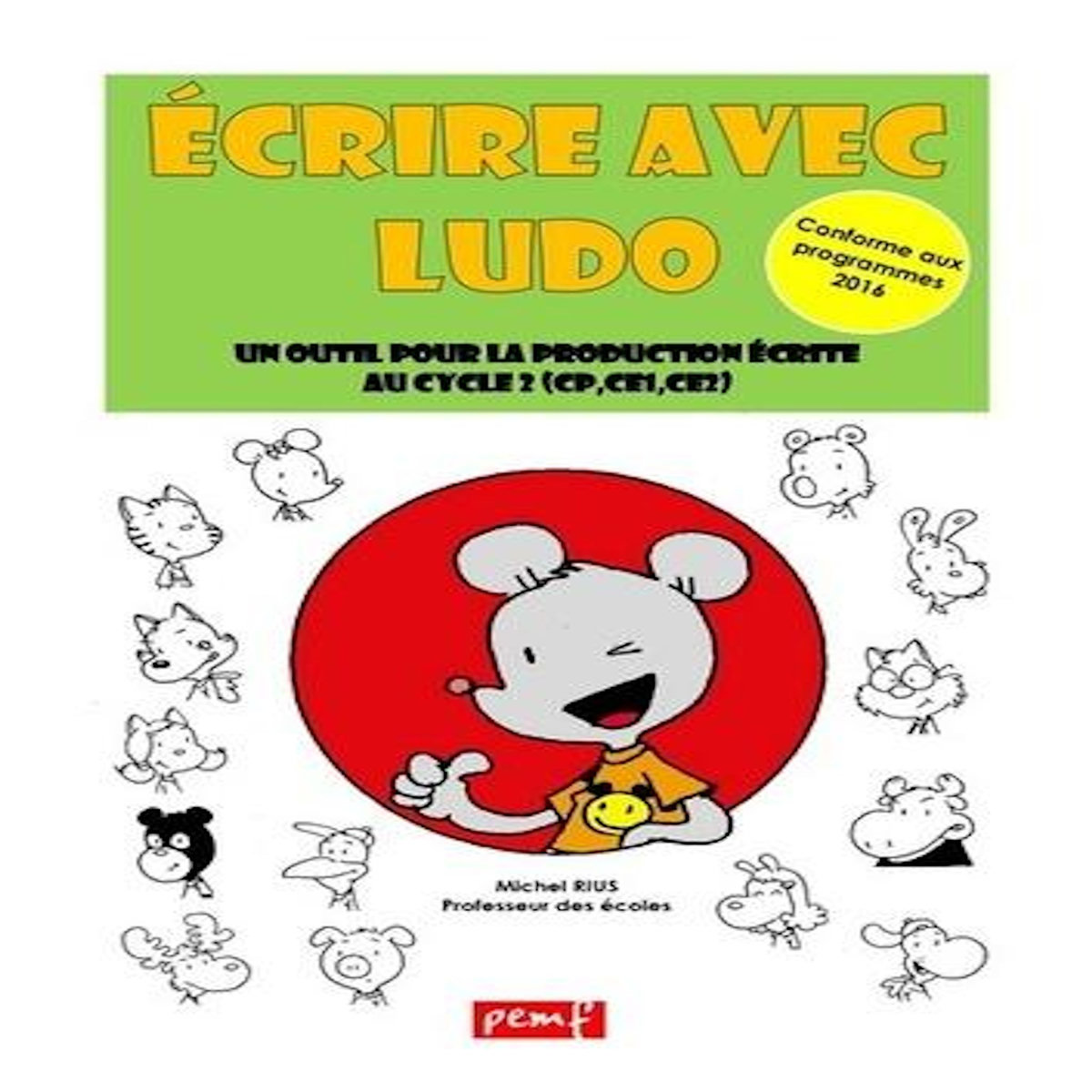ECRIRE AVEC LUDO. UN OUTIL POUR LA PRODUCTION ECRITE DU CP AU CE2, VERSION ALLEGEE : CLASSEUR + 36 AFFICHES, EDITION 2016, Rius Michel