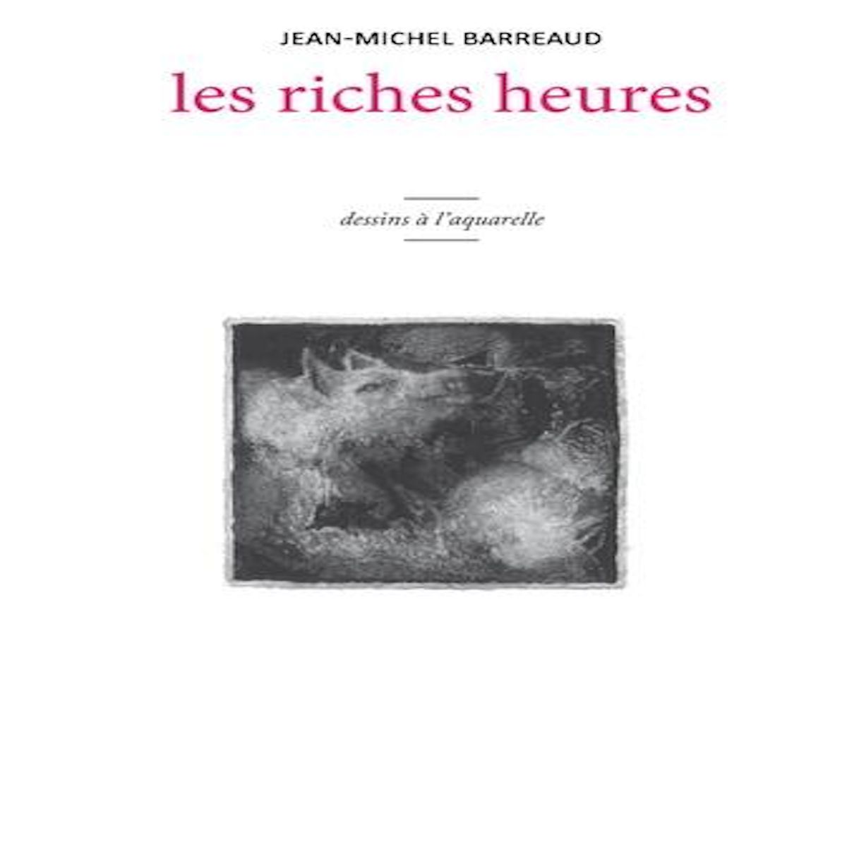 LES RICHES HEURES, Barreaud Jean-Michel